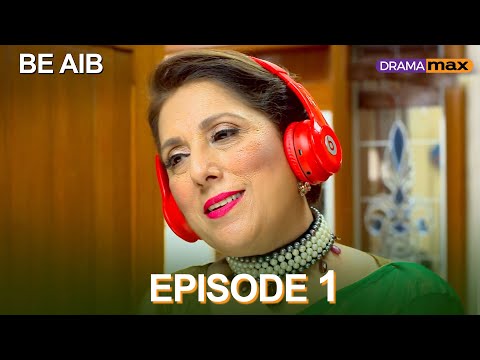 What will be in this Pakistani Drama | Be Aib Episode 1 | DramaMax