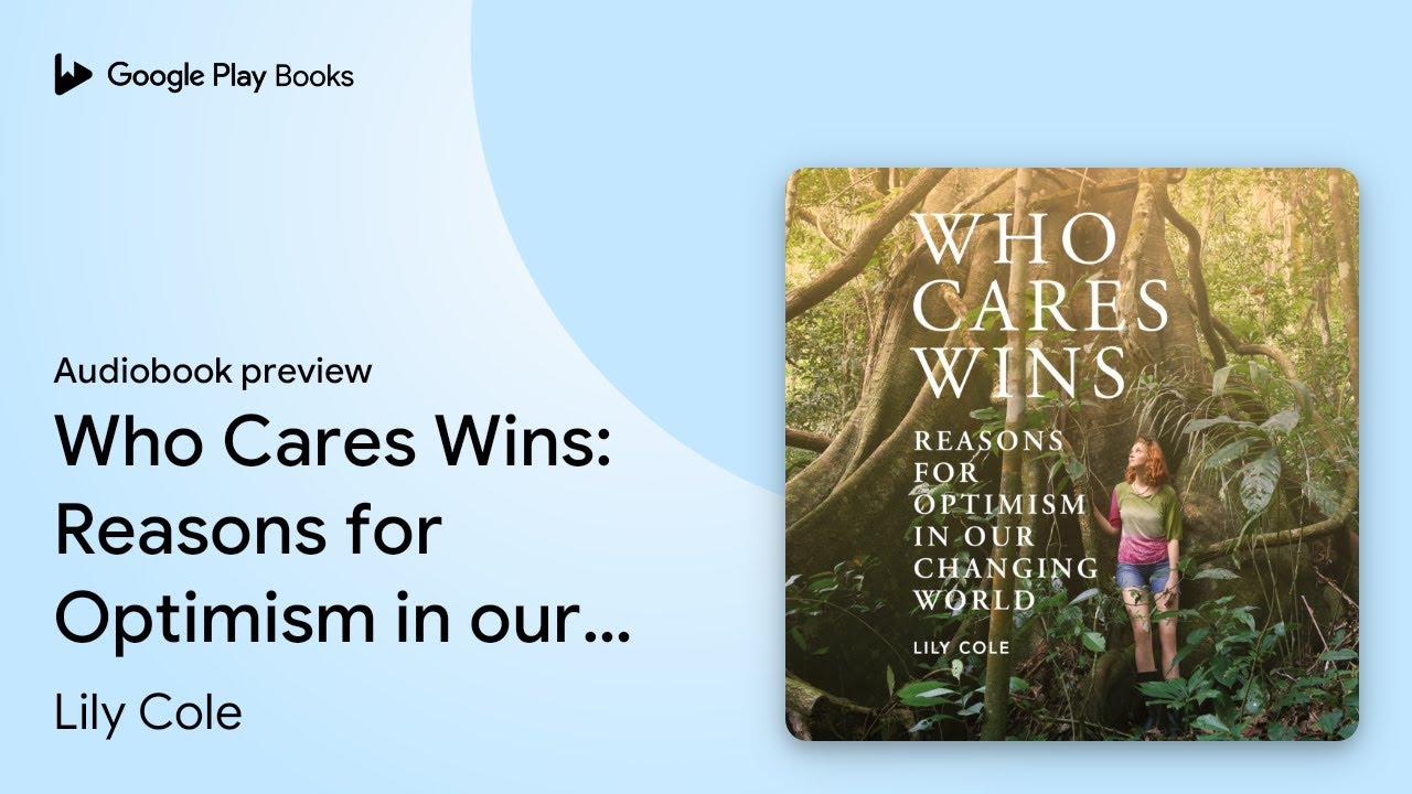 Who Cares Wins: Reasons for Optimism in our… by Lily Cole · Audiobook preview