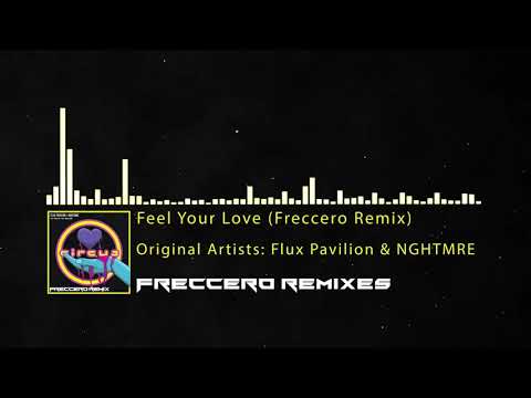 Flux Pavilion x NGHTMRE - Feel Your Love (Freccero Remix)