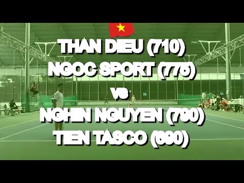Than Dieu 710  - Ngoc Sport 775  vs Nghin Nguyen 790  - Tien Tasco 690  * 369 Vntennis - Hoang Ngan