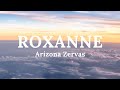 Arizona Zervas ROXANNE Lyrics by Free Arizona Zervas ROXANNE Lyrics by Free