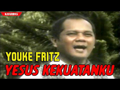 YOUKE FRITZ - YESUS KEKUATANKU | Lagu Rohani