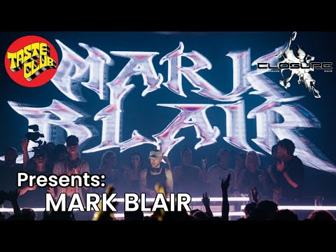 MARK BLAIR | TASTE CLUB X CLOSURE