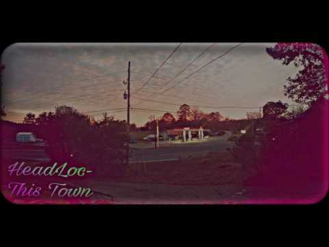HeadLoc -This Town ( Prod.  By Classixs Beats)