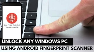 Unlock Windows 7, 8, and 10 PC with Android Fingerprint Scanner