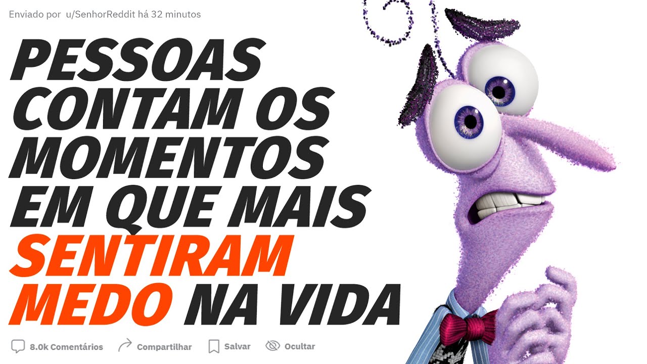 pessoas sentiram MEDO no FUNDO DA ALMA, qual é a sua história?