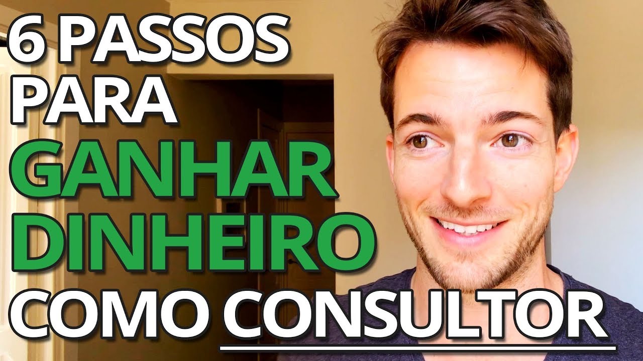 6 Passos Para Ganhar Dinheiro Como Consultor e Consultorias