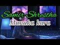 Samir Shrestha Bekcha New Song Manaka Kura With Lyrics Cover Song Songlyrics Likeandsubscribe