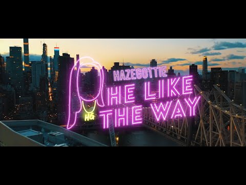 HazeGottie - He Like The Way (Dir. By Kapomob Films)