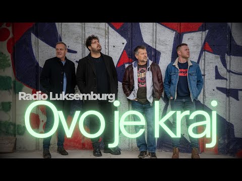 Radio Luksemburg - Ovo je kraj (Official video)