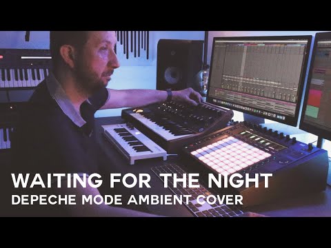 Waiting For The Night | Depeche Mode cover (ambient version)