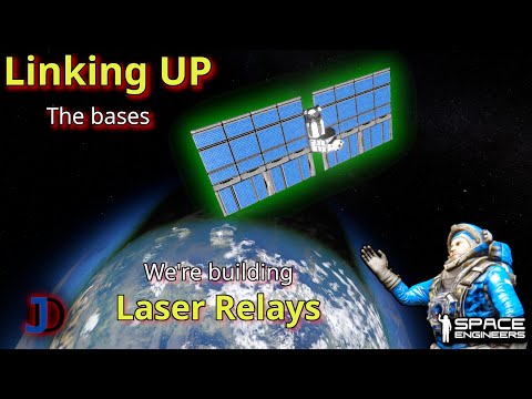 Space Engineers: S2e32 - LINKING UP THE BASES WITH LASER RELAYS!