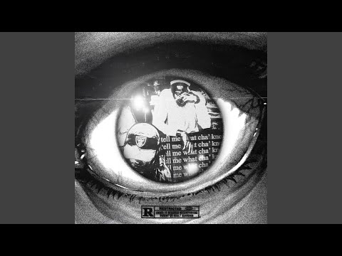 Tell Me What Cha Know