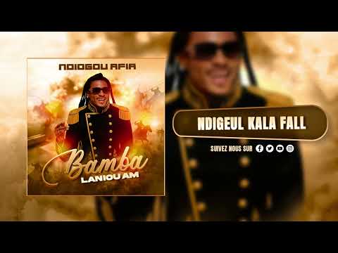 Ndiogou Afia -  Ndigeul Kala Fall [ Audio Officiel ]