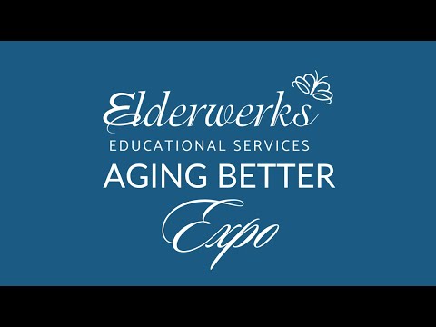 Elderwerks Aging Better Expo Morning Sessions