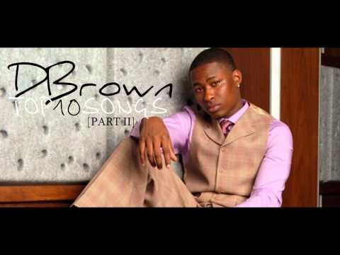 D.Brown | TOP 10 Songs Part II | ♫