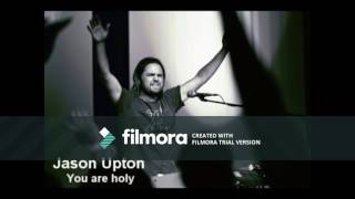 Jason Upton You Are Holy ext