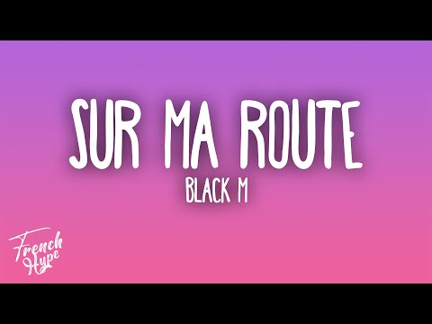 Black M - Sur ma route