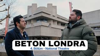 Beton Londra ve National Theatre | Atilla Ali Taşan B4