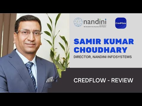 Samir Choudhary - Nandini Infosys's CEO - CredFlow Review