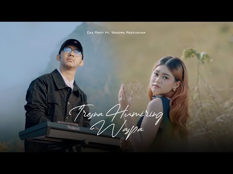 Esa Risty Ft. Wandra - Tresna Humiring Waspa (Official Music Video)