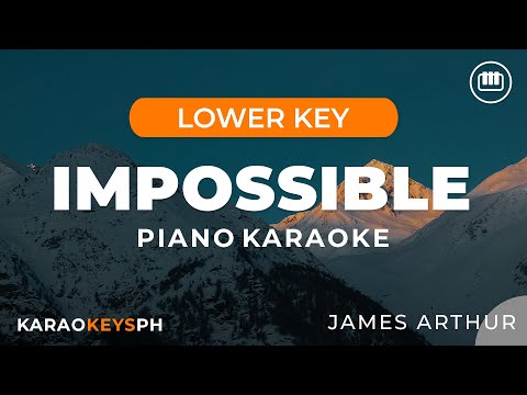 Impossible - James Arthur (Lower Key - Piano Karaoke)