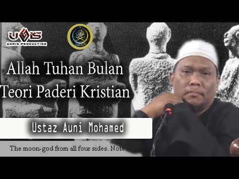 Allah Tuhan Bulan, Teori Paderi Kristian | Ustaz Auni Mohamed