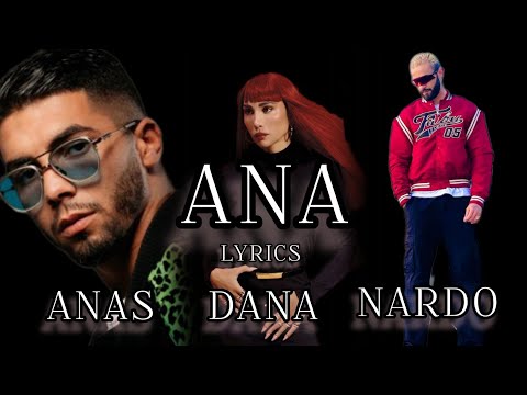 Dana Hourani, ANA, FT Anas et Nordo(lyrics video)