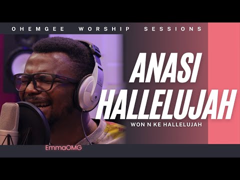 Anasi Hallelujah | OhEmGee Worship Sessions | EmmaOMG