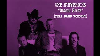 The Mavericks - &quot;Dream River&quot; (full band version, unknown origin)