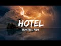 HOTEL Montell Fish Lyrics