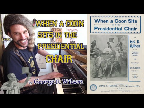 When a Coon Sits in the Presidential Chair (1898) by George R. Wilson