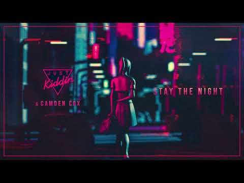 Just Kiddin x Camden Cox - Stay The Night