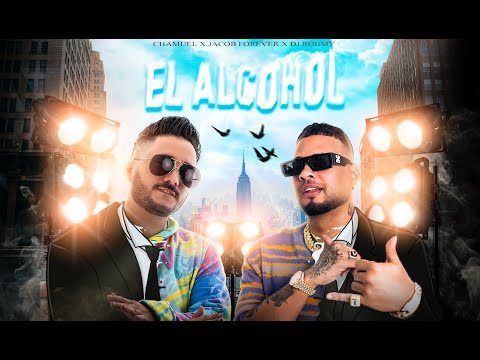 Chamuel ❌ Jacob Forever ❌ Dj Roumy - El Alcohol (Video Oficial)