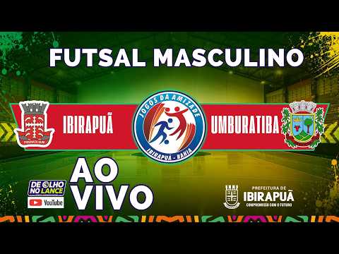 IBIRAPUÃ X UMBURATIBA - FUTSAL MASCULINO | 23ª JOGOS DA AMIZADE • IBIRAPUÃ-BA