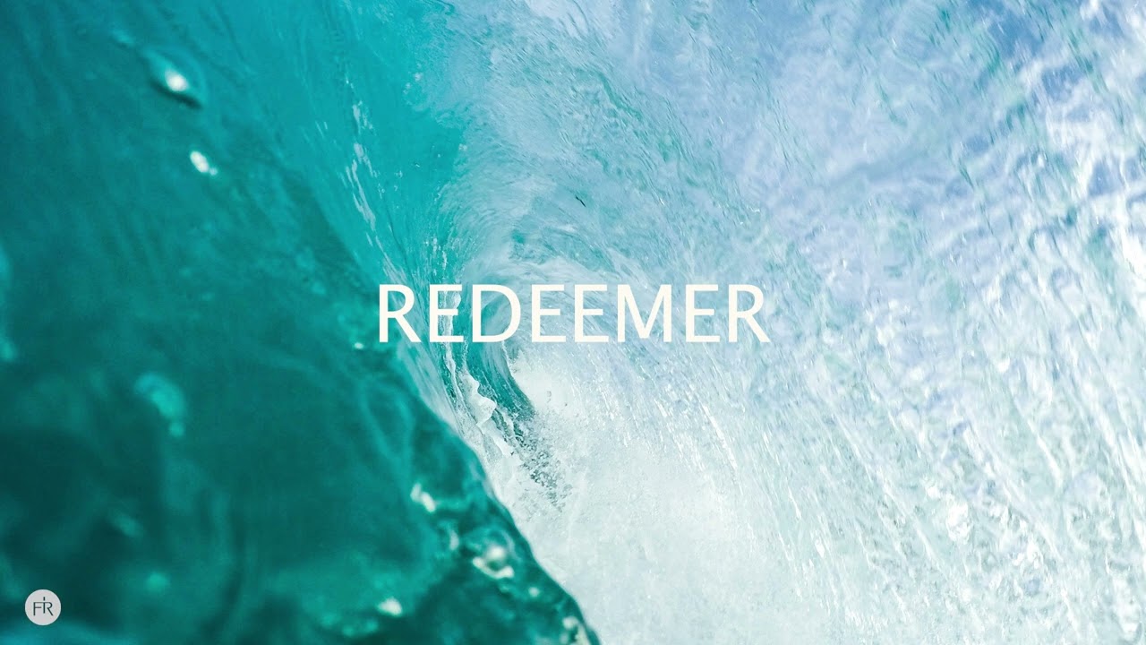 REDEEMER // Instrumental Soaking Worship & Prayer Music + Faith Records