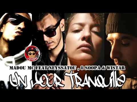 Madou Mc Feat Neyssatou , 8 Soopa & Wistar  - Un Jour Tranquille ( 2009 )