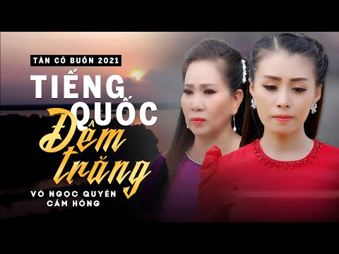 Tân Cổ Mới Nhất 2021 | Tân Cổ Tiếng Quốc Đêm Trăng - NS Võ Ngọc Quyền ft NS Cẩm Hồng