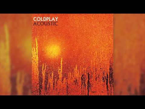 Coldplay - Careful Where You Stand (from Acoustic EP)