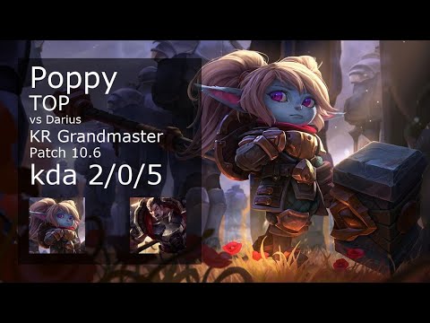 Poppy Top vs Darius - KR Grandmaster 2/0/5 Patch 10.6 Gameplay // [롤] 뽀삐 vs 다리우스 탑