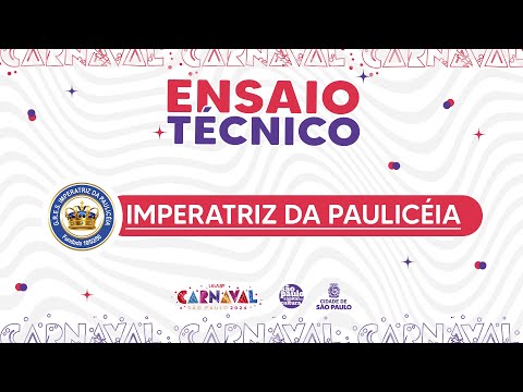 ENSAIO TÉCNICO - IMPERATRIZ DA PAULICÉIA | CARNAVAL 2024