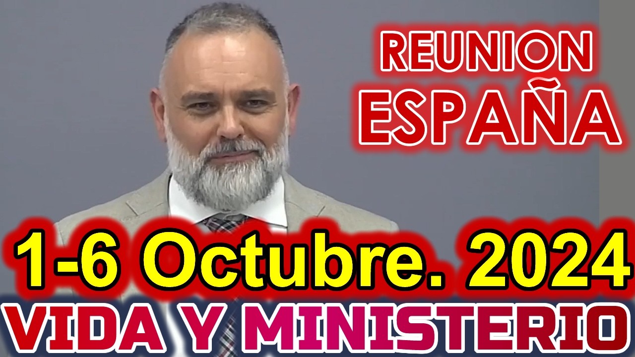 REUNION VIDA Y MINISTERIO CRISTIANO DE ESTA SEMANA | 1 de OCTUBRE 2024 | ESPAÑA