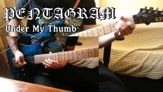 Pentagram - Under My Thumb Guitar Cover (SOLO INCLUDED)