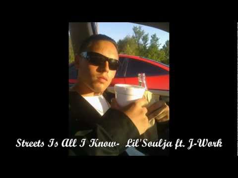 Streets Is All I Know- Lil' Soulja ft. J- Work