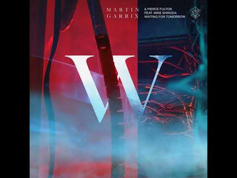 Martin Garrix & Pierce Fulton - Waiting For Tomorrow (feat. Mike Shinoda) [Extended Mix]