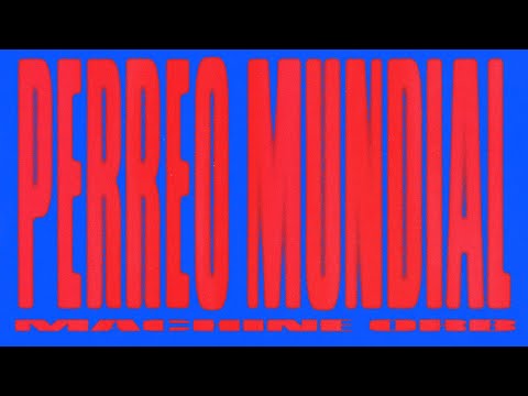 MACHINE - PERREO MUNDIAL (Video Oficial)