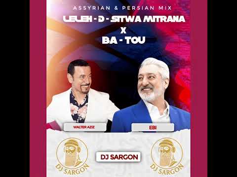Assyrian & Persian mix ( Walter aziz - Ebi ) DJ SARGON #assyrian #music #remix #persian #dj