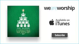 Paul Baloche - The First Noel/Above All