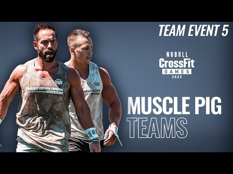 Team Event 5, Muscle Pig—2022 NOBULL CrossFit Games