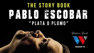 #TheStoryBook PABLO ESCOBAR Katili , Muuaji Na Bedui Kipenzi Cha Watu